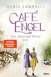 : Marie Lamballe - Ein frischer Wind (Café Engel 4)