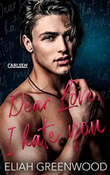 : Eliah Greenwood - Dear Love I Hate You (Easton High 1)