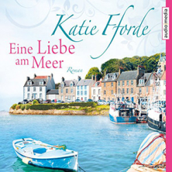 : Katie Fforde - Eine Liebe am Meer