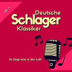 : Es liegt was in der Luft (Deutsche Schlager Klassiker), Vol. 4 (2023)