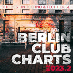 : Berlin Club Charts 2023.2 – The Best In Techno & Techhouse (2023)