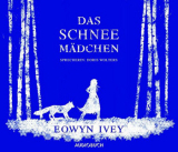 : Eowyn Ivey - Das Schneemädchen