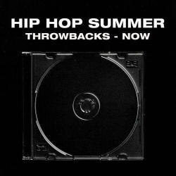 : Hip Hop Summer Throwback To Now (2023)