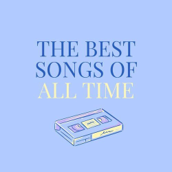 : The Best Songs Of All Time (2023)