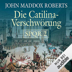 : John Maddox Roberts - SPQR 2 - Die Catalina Verschwörung