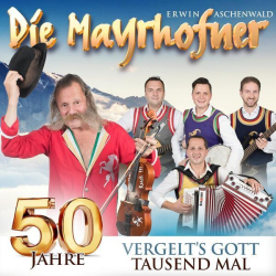 : Die Mayrhofner - Vergelt’s Gott tausend Mal - 50 Jahre (2023) Flac