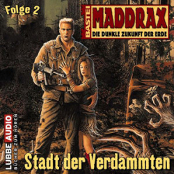 : Maddrax 2 - Die Stadt der Verdammten