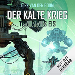 : Dirk van den Boom - Der kalte Krieg 3 - Traum aus Eis