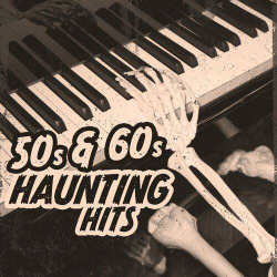 : 50s & 60s Haunting Hits (2023)