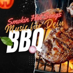 : Smokin' Hot Songs: Musik für dein BBQ (2023)