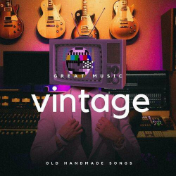 : GREAT MUSIC - Vintage - Old Handmade Songs (2023)