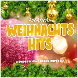 : Fröhliche Weihnachts Hits (Wunderschöne Lieder zum Fest) (2023)