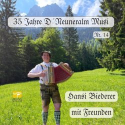 : D' Neuneralm Musi - 35 Jahre D’ Neuneralm Musi - NR. 14 - Hansi Biederer mit Freunden (2023)