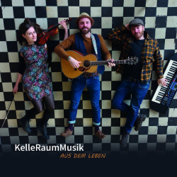 : KelleRaumMusik - Aus Dem Leben (2023)