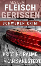 : Kristina Palme, Håkan Sandstedt – Stina Borglund 02 – Aus dem Fleisch gerissen