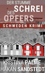 : Kristina Palme, Håkan Sandstedt – Stina Borglund 03 – Der stumme Schrei des Opfers