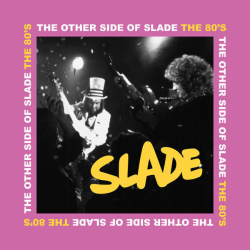 : Slade - The Other Side of Slade - The 80s (2023)