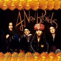 : 4 Non Blondes - Bigger, Better, Faster, More! (1992) NEU