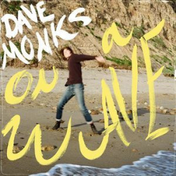 : Dave Monks (CA) - On A Wave (2019)