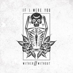 : If I Were You - Wither//Without (2024)