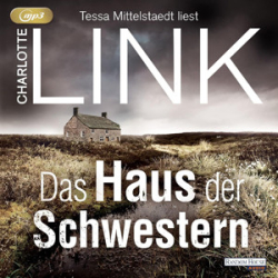 : Charlotte Link - Das Haus der Schwestern