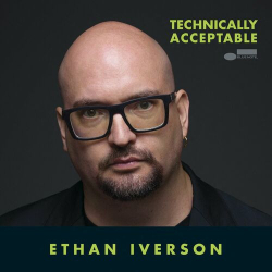 : Ethan Iverson - Technically Acceptable (2024)