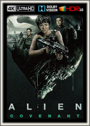 : Alien Covenant 2017 UpsUHD DV HDR10 REGRADED-kellerratte