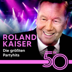 : Roland Kaiser - Die größten Partyhits von Roland Kaiser (2024)