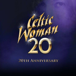 : Celtic Woman - 20 (20th Anniversary) (2024)