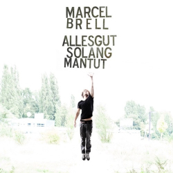 : Marcel Brell - Alles gut, solang man tut (2014)