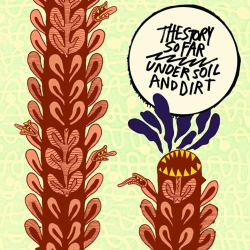 : The Story So Far - Under Soil and Dirt (2011)