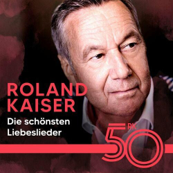 : Roland Kaiser - Die schönsten Liebeslieder von Roland Kaiser (2024)