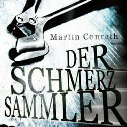 : Martin Conrat - Der Schmerzsammler