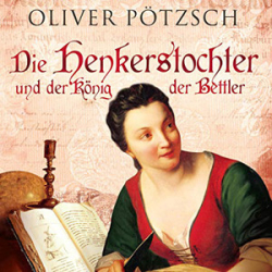 : Oliver Pötzsch - Die Henkerstochter und der König der Bettler