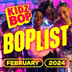 : Kidz Bop Kids - February 2024 BOPlist (2024)