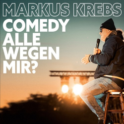 : Markus Krebs - Comedy alle wegen mir? (2023)