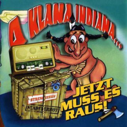 : A Klana Indiana - Jetzt Muss Es Raus! (1999) N