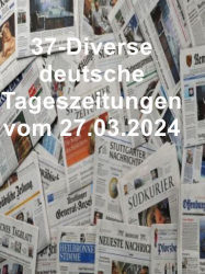 : 37- Diverse deutsche Tageszeitungen vom 27  März 2024
