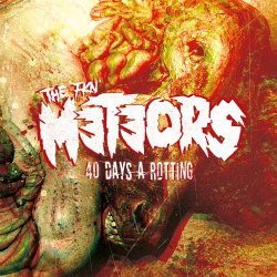 : The Meteors - 40 Days a Rotting (2024)