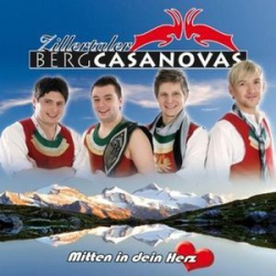 : Zillertaler Bergcasanovas - Mitten In Dein Herz (2011)