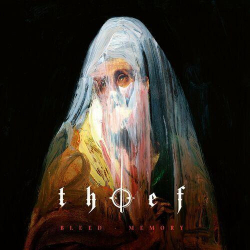 : Thief - Bleed, Memory (2024)