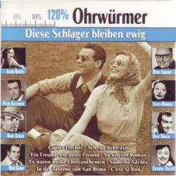 : 120% Ohrwürmer (Die Schlager Bleiben Ewig) (2012) N