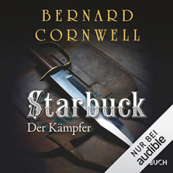 : Bernard Cornwell - Die Starbuck-Chroniken 4 - Der Kämpfer