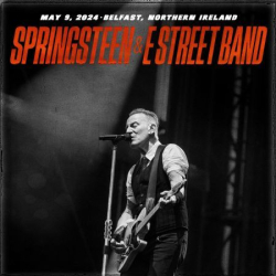 : Bruce Springsteen & The E Street Band - 2024-05-05 - Boucher Road, Belfast, Northern Ireland (2024)