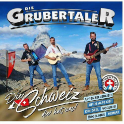 : Die Grubertaler - Die Schweiz, die hat was! (2024)
