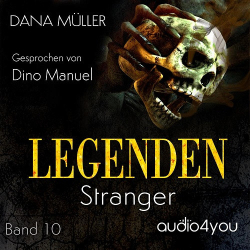 : Dana Müller - Legenden 10 - Stranger