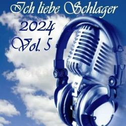 : Ich liebe Schlager 2024 Vol.5 (2024)