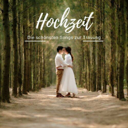 : Hochzeit - Die schönsten Songs zur Trauung (2024)