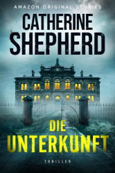 : Catherine Shepherd – Die Unterkunft