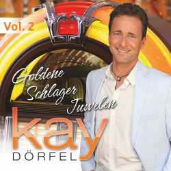 : Kay Dörfel - Goldene Schlager Juwelen Vol. 2 (2024)